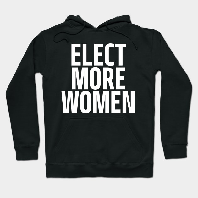 elect more women Hoodie by mdr design